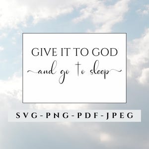 Dáselo a Dios y vete a dormir - Descarga digital inspiradora en SVG, PNG y JPEG para imágenes prediseñadas y arte mural para el hogar basados en la fe, imprimibles, gráficos