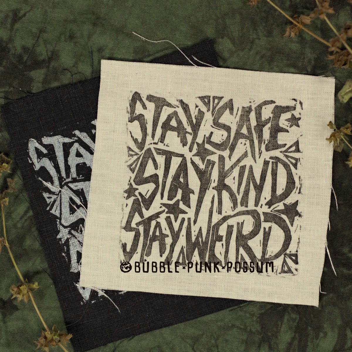 Stay Safe Stay Kind Stay Weird  Patch - Linen Fabric Linocut Block Print Punk Patch