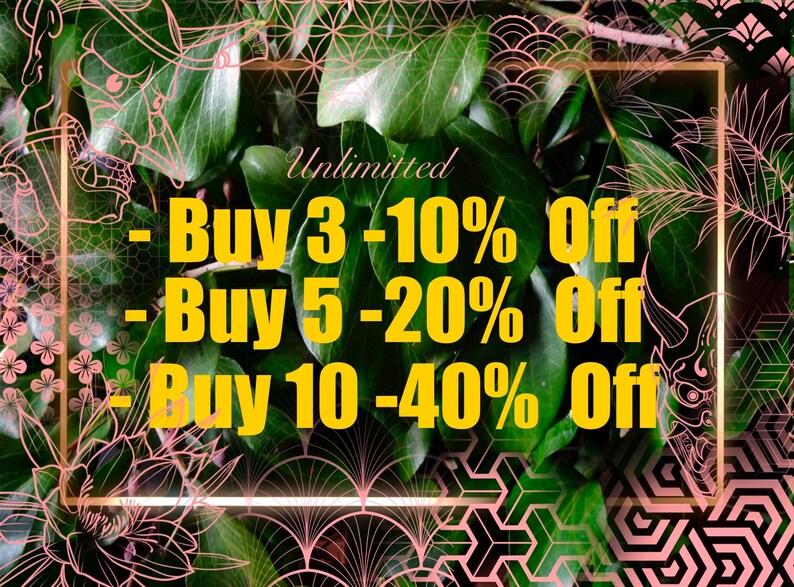 May include: A green leafy background with a gold frame and text that reads "Unlimited - Buy 3 - 10% Off - Buy 5 - 20% Off - Buy 10 - 40% Off"