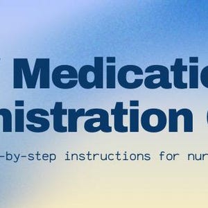 IV Medication Administration Guide