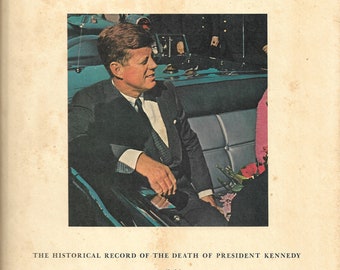 Präsident Kennedy in vier Tagen Die historische Chronik der Attentat 1964