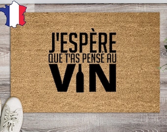 Paillasson j'espère que t'as pensé au vin, cadeau de Noël pour homme, déco maison humour alcool