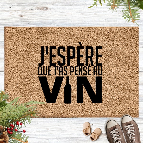 Paillasson j'espère que t'as pensé au vin, Cadeau de Noël homme, déco humour alcool