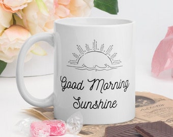 Good Morning Sunshine Mug, Cute Coffee Cup, You Are My Sunshine Mug, Sunshine  Mug, Sunrise Mug, Good Morning Coffee Mug, Girlfriend Mug - Etsy