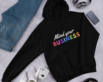 Unisex Hoodie "Mind Your Business"
