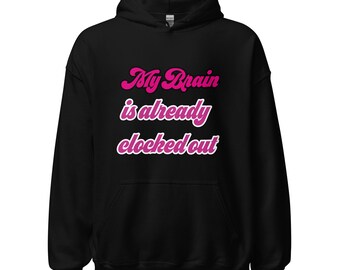 Clocked Out! | Work from Home Merch | Unisex Hoodie