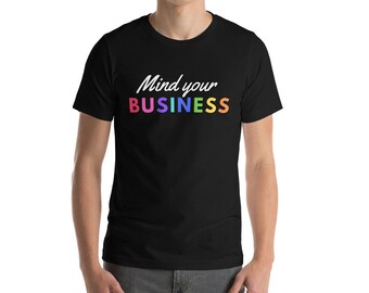 Short-Sleeve Unisex "Mind your Business" T-Shirt