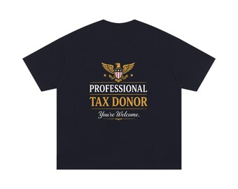 Professional Tax Donor | Political Humor Shirt| Unisex Oversized Cotton T-Shirt