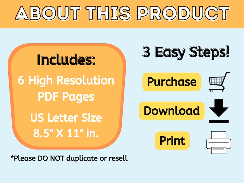 Puede incluir: Un gr&aacute;fico amarillo y negro con el texto "About This Product" y "Includes: 6 High Resolution PDF Pages US Letter Size 8.5" x 11" in." y "3 Easy Steps! Purchase Download Print" con iconos para un carrito de compras, una flecha de descarga y una impresora.