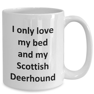 Funny Scottish Deerhound Mug - Love My Bed and Scottish Deerhound Dog Coffee Cup
