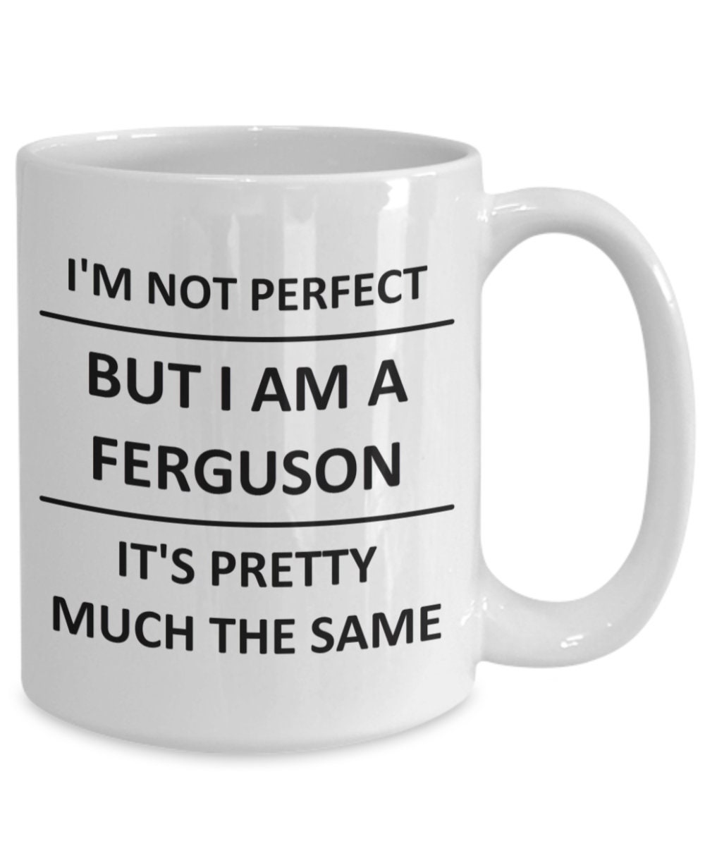 Mug for Ferguson Lover Surname Last Name Family Husband Friend Wife Dad Mom Him Her Cup
