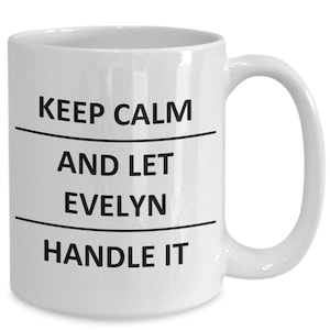 Evelyn Mug Lover Girlfriend Gf Wife Mom Daughter Friend Sister Her Name Coffee Mug For