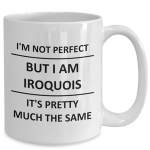 Mug for Iroquois Natives Tribal Lover Proud Coffee Mug Cup Tea