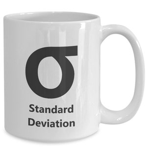 May include: White ceramic coffee mug with a black sigma symbol and the text "Standard Deviation" printed on the front.