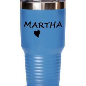 Tumbler for Martha Lover Girlfriend Gf Wife Mom Daughter Friend Sister Her Name Coffee