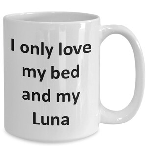 Funny Luna Mug - Love My Bed and Luna Cat Coffee Cup