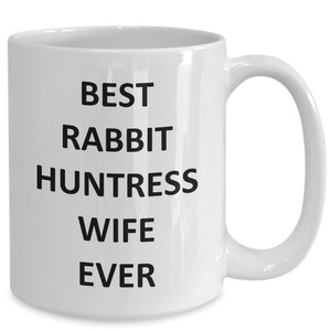 Funny Rabbit Huntress Wife Mug Hunteress Wife Hunting Birthday Coffee Cup Tea