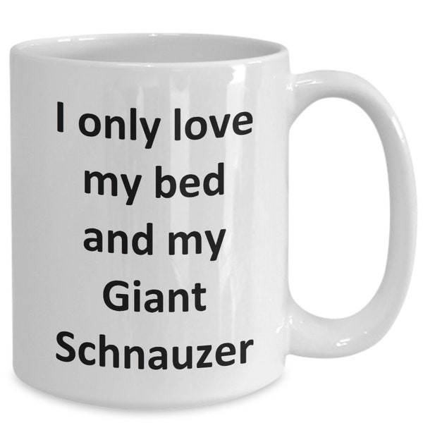 Funny Giant Schnauzer Mug - Love My Bed and Giant Schnauzer Dog Coffee Cup