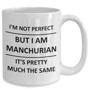 Mug for Manchurian Lover Proud Coffee Mug Manchuria Cup Tea