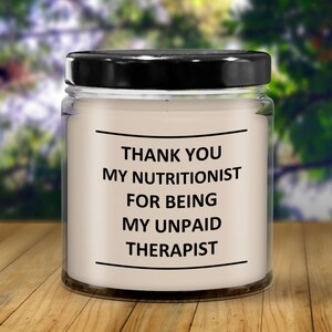 Thank You Candle for A Nutritionist Unpaid Therapist for Him Her Best Friend Bff