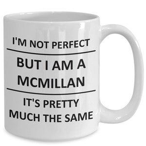 Mug for Mcmillan Lover Surname Last Name Family Husband Friend Wife Dad Mom Him Her Cup