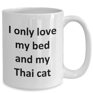 Funny Thai Cat Mug - Love My Bed and Thai Cat Coffee Cup