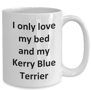 Funny Kerry Blue Terrier Mug - Love My Bed and Kerry Blue Terrier Dog Coffee Cup
