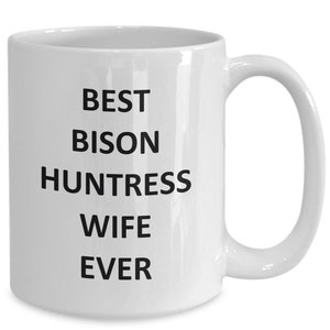 Funny Bison Huntress Wife Mug Hunteress Wife Hunting Birthday Coffee Cup Tea