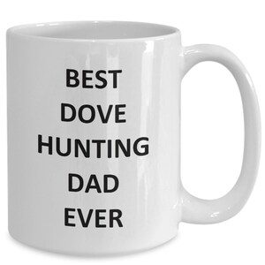 Dove Hunting Dad Mug for Father Daddy Hunter Hunt Birthday Coffee Cup Tea