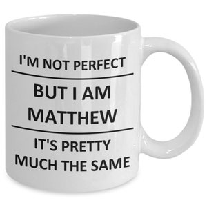 Mug for Matthew Lover Boyfriend Bf Husband Dad Son Friend Brother Him Name Coffee Cup