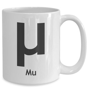 May include: White ceramic mug with a black letter 'mu' and the word 'Mu' printed on it.