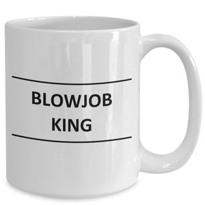 Blowjob King Mug Blow Job Cup for Him Boyfriend Bf Husband Man Mister Lover Gag