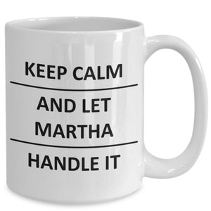 Martha Mug Lover Girlfriend Gf Wife Mom Daughter Friend Sister Her Name Coffee Mug For