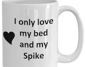 Spike Lover Mug - Cat Dog Bird Pet Name - Love My Spike Nickname Coffee Cup Tea
