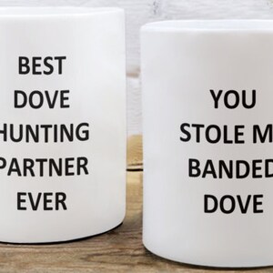 Banded Dove Hunting Partner Stole Band Mug for Him Hunter Hunt Birthday Coffee Cup Tea