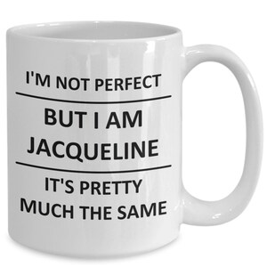 Mug for Jacqueline Lover Girlfriend Gf Wife Mom Daughter Friend Sister Her Name Coffee Cup