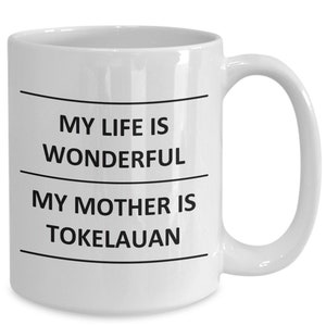 Tokelauan mother mug from son daughter boy girl for mom child children tokelau cup family gift