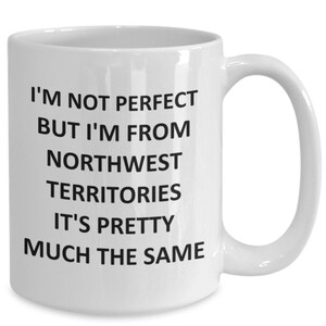 Funny Mug for Northwest Territories Lover Best Territory Canada Northwest Territorian Proud Lovey Coffee Cup