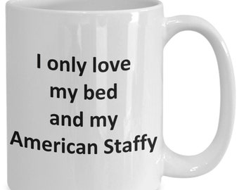 Funny American Staffy Mug - Love My Bed and American Staffy Dog Coffee Cup