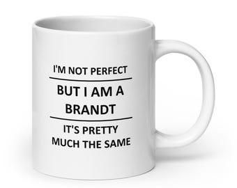 Mug for Brandt Lover Surname Last Name Family Husband Friend Wife Dad Mom Him Her Cup