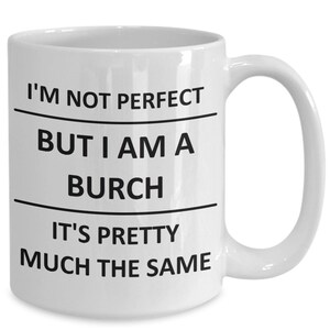 Mug for Burch Lover Surname Last Name Family Husband Friend Wife Dad Mom Him Her Cup