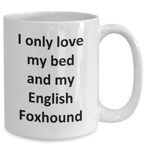 Funny English Foxhound Mug - Love My Bed and English Foxhound Dog Coffee Cup
