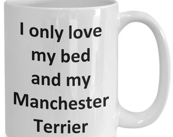 Funny Manchester Terrier Mug - Love My Bed and Manchester Terrier Dog Coffee Cup