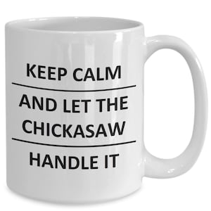 Mug for Chickasaw Natives Lover Boyfriend Bf Gf Husband Dad Son Friend Brother Coffee Cup