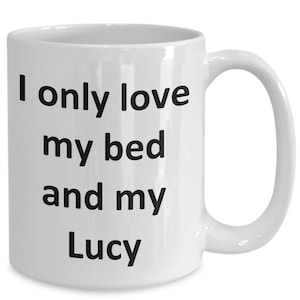 Funny Lucy Mug - Love My Bed and Lucy Cat Coffee Cup