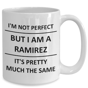 Mug for Ramirez Lover Surname Last Name Family Husband Friend Wife Gf Dad Mom Him Her Cup