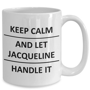 Jacqueline Mug Lover Girlfriend Gf Wife Mom Daughter Friend Sister Her Name Coffee Mug For