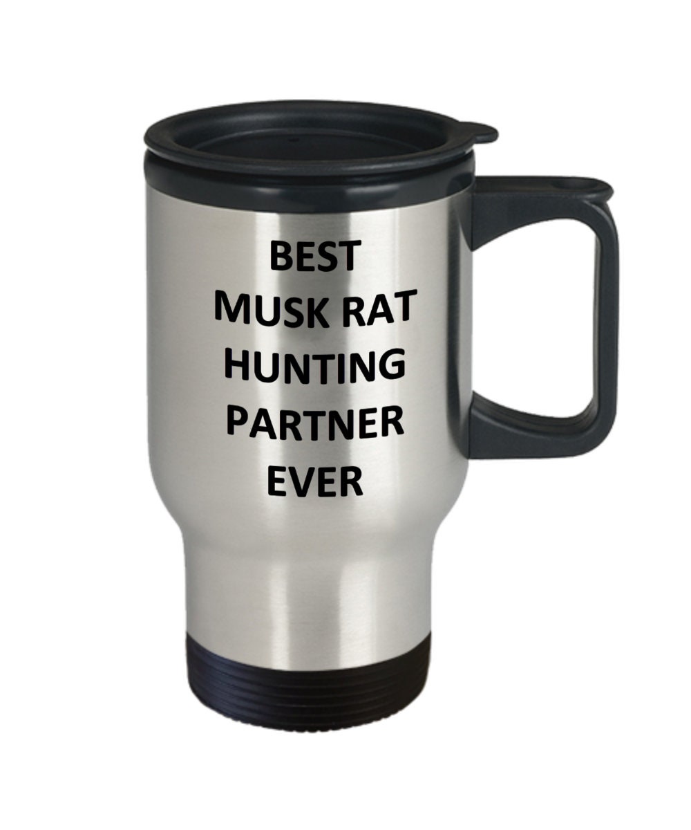 Musk Rat Hunting Partner Travel Mug for Him Hunter Hunt Birthday Coffee Cup Tea with Handle