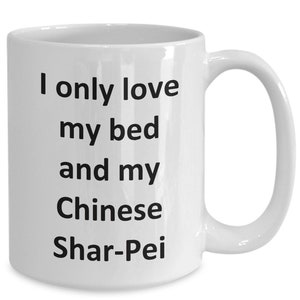 Funny Chinese Shar-Pei Mug - Love My Bed and Chinese Shar-Pei Dog Coffee Cup