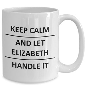 Elizabeth mug Lover Girlfriend Gf Wife Mom Daughter Friend Sister Her Name Coffee Mug For